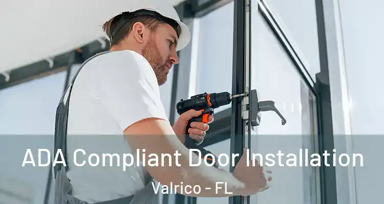  ADA Compliant Door Installation Valrico - FL