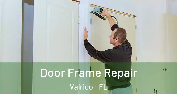 Door Frame Repair Valrico - FL