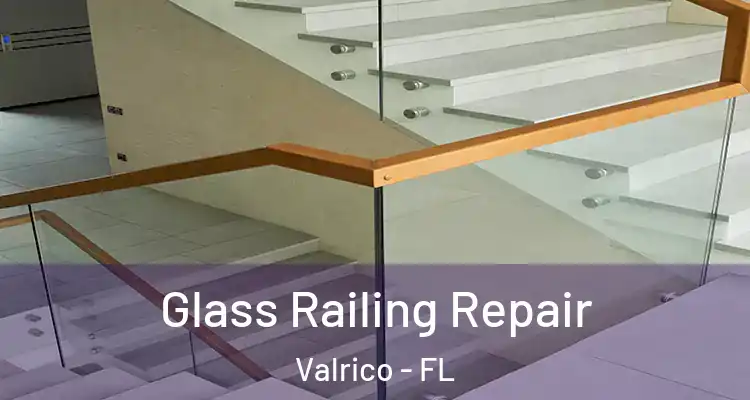  Glass Railing Repair Valrico - FL