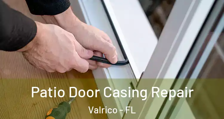  Patio Door Casing Repair Valrico - FL
