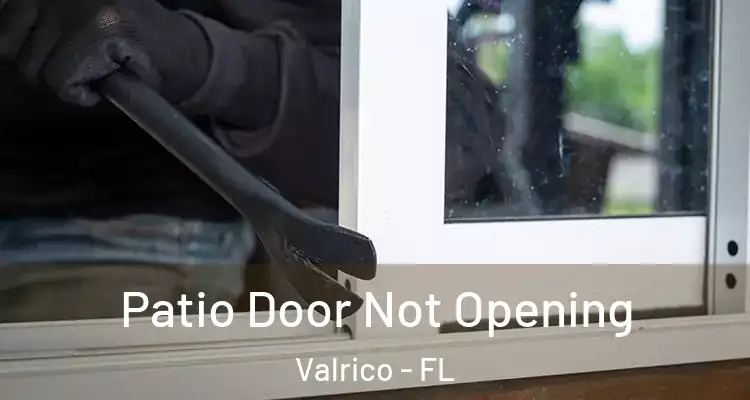  Patio Door Not Opening Valrico - FL