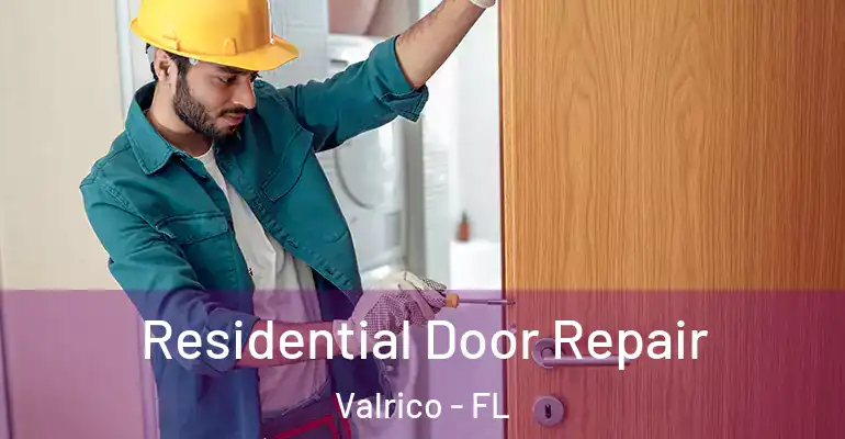  Residential Door Repair Valrico - FL