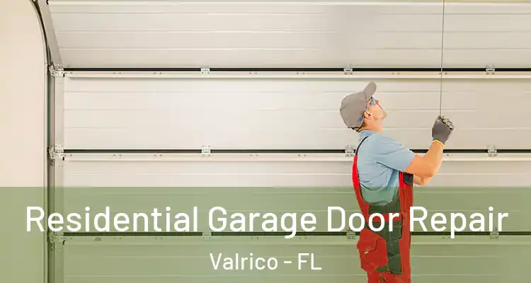  Residential Garage Door Repair Valrico - FL