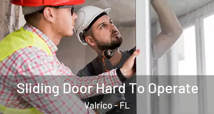  Sliding Door Hard To Operate Valrico - FL